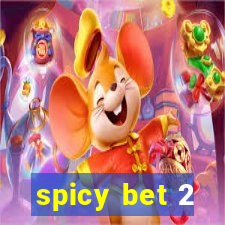 spicy bet 2